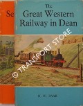 Book cover of A History of the Railways of the Forest of Dean - The Great Western Railway in Dean / The Severn & Wye Railway by PAAR, H.W. 